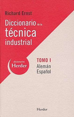 Diccionario De La Tecnica (T.I. Aleman-Español) Industrial