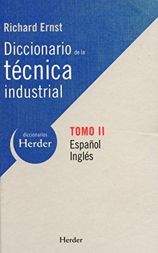 Diccionario De La Tecnica (T.Ii. Ingles-Español) Industrial