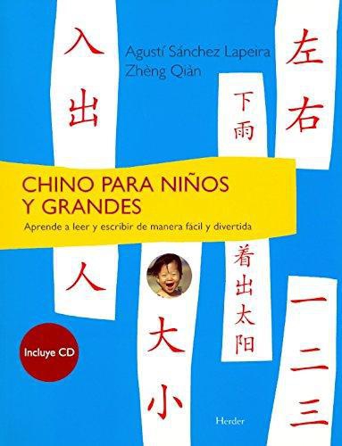 Chino Para Niños Y Grandes (+Cd) Aprende A Leer Y Escribir De Manera Facil Y Divertida