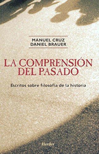 Comprension Del Pasado. Escritos Sobre Filosofia De La Historia, La