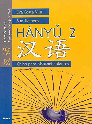 Hanyu 2. Chino Para Hispanohablantes. Libro De Texto. Cuaderno De Ejercicios