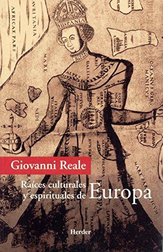 Raices Culturales Y Espirituales De Europa. Por Un Renacimiento Del Hombre Europeo