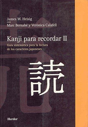 Kanji Para Recordar Ii. Guia Sistematica Para La Lectura De Los Caracteres Japoneses