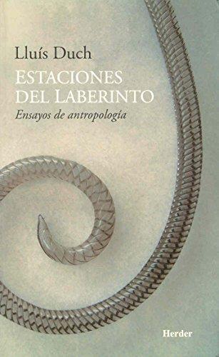 Estaciones Del Laberinto. Ensayos De Antropologia