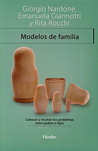 Modelos De Familia. Conocer Y Resolver Los Problemas Entre Padres E Hijos