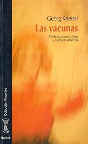 Vacunas. Medicina Convencional Y Medicina Naturista. Las