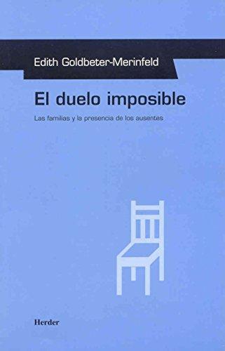 Duelo Imposible. Las Familias Y La Presencia De Los Ausentes, El