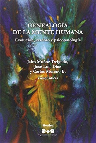 Genealogia De La Mente Humana Evolucion Cerebro Y Psicopatologia