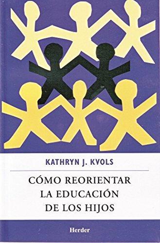 Como Reorientar La Educacion De Los Hijos