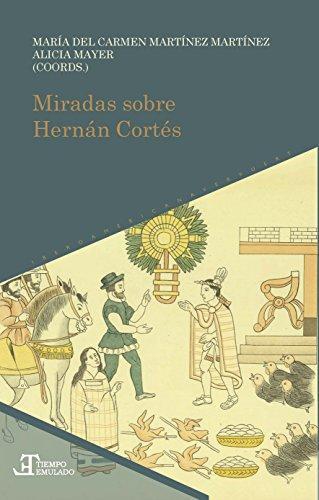 Miradas Sobre Hernan Cortes