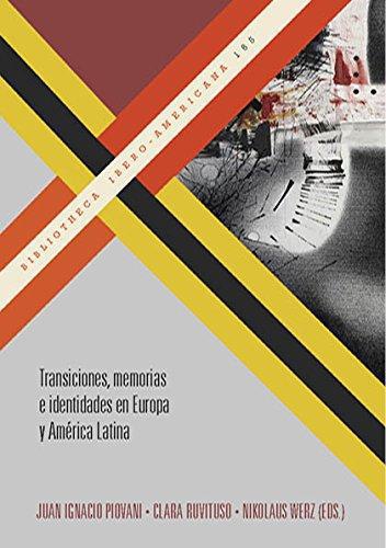 Transiciones Memorias E Identidades En Europa Y America Latina