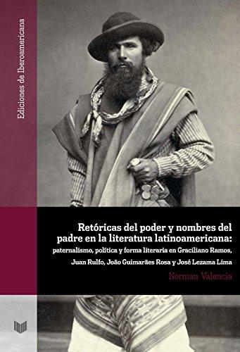 Retoricas Del Poder Y Nombres Del Padre En La Literatura Latinoamericana