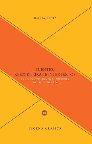 Fuentes Reescrituras E Intertextos La Novella Italiana En El Entremes Del Siglo De Oro