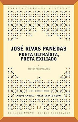 Jose Rivas Panedas Poeta Ultraista Poeta Exiliado