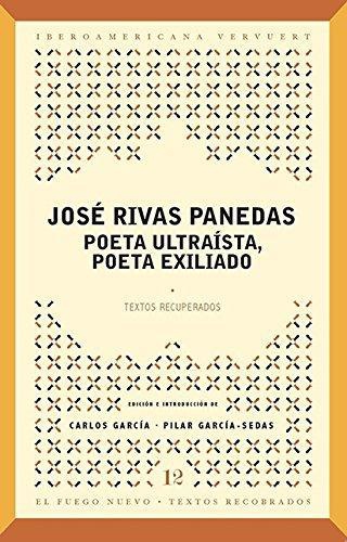 Jose Rivas Panedas Poeta Ultraista Poeta Exiliado