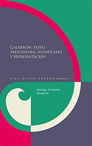 Calderon Texto Reescritura Significado Y Representacion