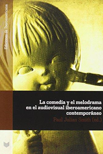 Comedia Y El Melodrama En El Audiovisual Iberoamericano Contemporaneo, La