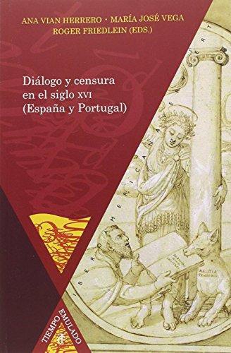 Dialogo Y Censura En El Siglo Xvi España Y Portugal