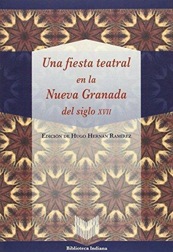 Una Fiesta Teatral En La Nueva Granada Del Siglo Xvii