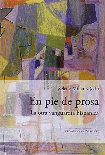 En Pie De Prosa. La Otra Vanguardia Hispanica