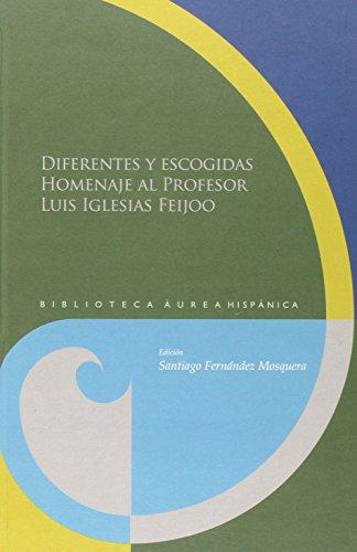 Diferentes Y Escogidas. Homenaje Al Profesor Luis Iglesias Feijoo