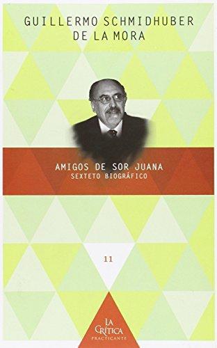 Amigos De Sor Juana. Sexteto Biografico