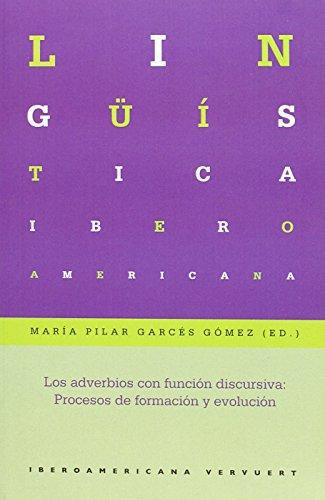 Adverbios Con Funcion Discursiva Procesos De Formacion Y Evolucion, Los