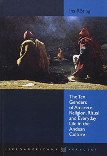 The Ten Genders Of Amarete. Religion Ritual And Everyday Life In The Andean Culture