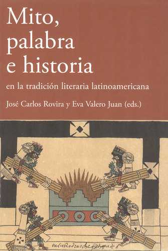 Mito Palabra E Historia En La Tradicion Literaria Latinoamericana