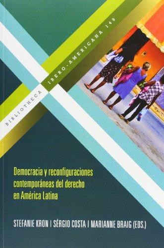 Democracia Y Reconfiguraciones Contemporaneas Del Derecho En America Latina