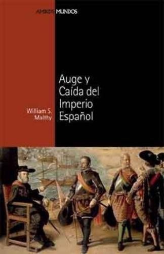 Auge Y Caida Del Imperio Español