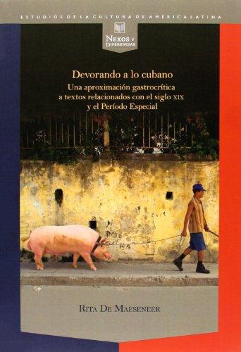 Devorando A Lo Cubano Una Lectura Gastrocritica De Textos Relacionados Con El Siglo Xix