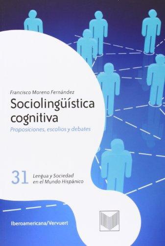 Sociolinguistica Cognitiva. Proposiciones, Escolios Y Debates