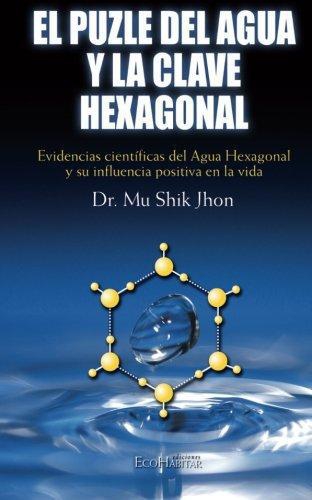 Puzle Del Agua Y La Clave Hexagonal. Evidencias Cientificas, El