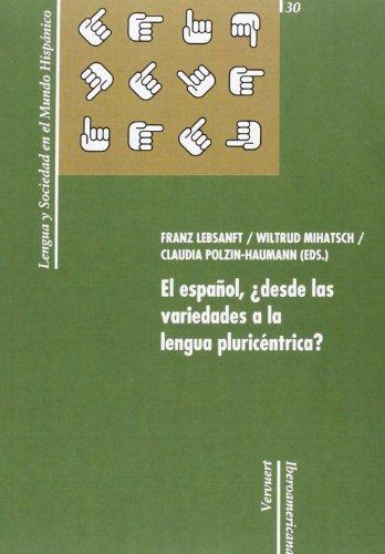Español Desde Las Variedades A La Lengua Pluricentrica, El