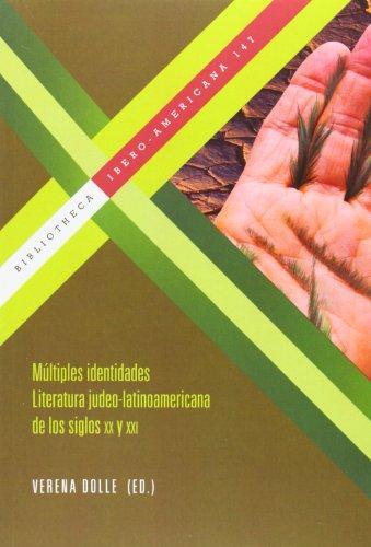 Multiples Identidades. Literatura Judeo-Latinoamericana De Los Siglos Xx Y Xxi