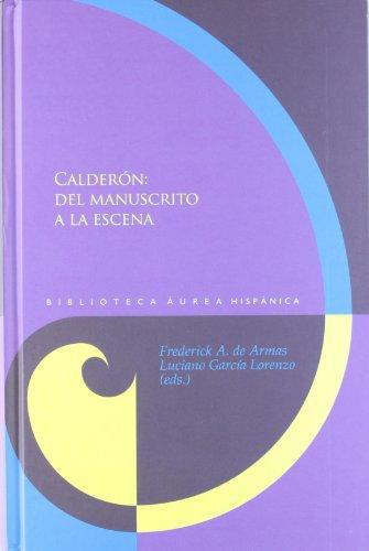 Calderon Del Manuscrito A La Escena