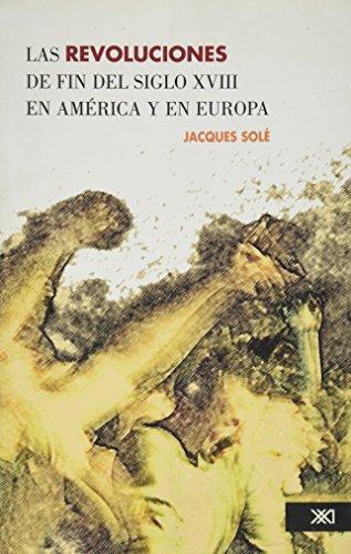 Revoluciones De Fin Del Siglo Xviii En America Y En Europa, Las