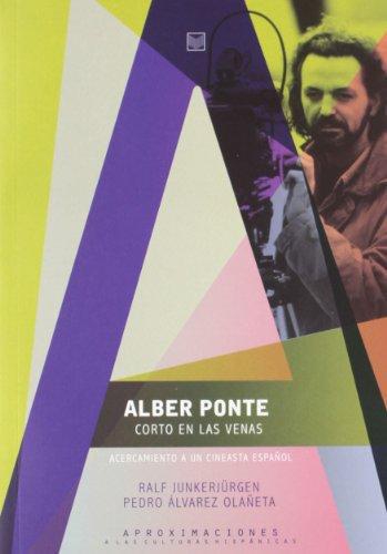 Alber Ponte. Corto En Las Venas (+ Cd) Acercamiento A Un Cienasta Español