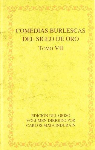 Comedias Burlescas Del Siglo De Oro. Tomo Vii