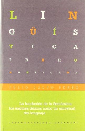 Fundacion De La Semantica: Los Espines Lexicos Como Un Universal Del Lenguaje, La
