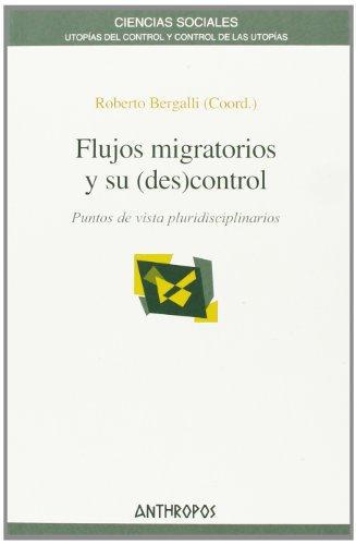 Flujos Migratorios Y Su (Des)Control. Puntos De Vista Pluridisciplinarios