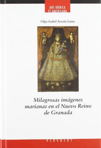 Milagrosas Imagenes Marianas En El Nuevo Reino De Granada