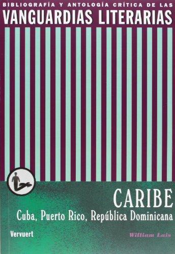 Caribe Vanguardias Literarias. Cuba Puerto Rico Republica Dominicana