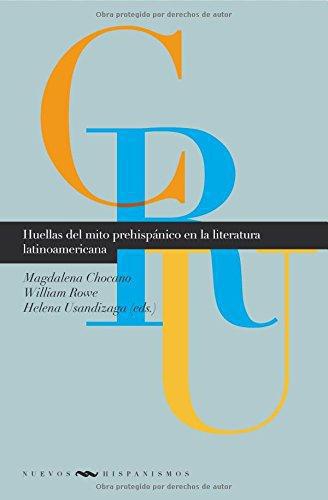 Huellas Del Mito Prehispanico En La Literatura Latinoamericana