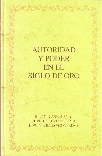 Autoridad Y Poder En El Siglo De Oro