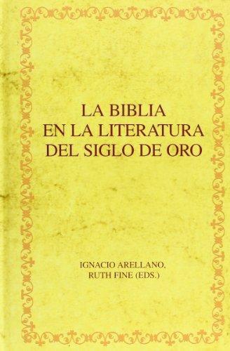 Biblia En La Literatura Del Siglo De Oro, La