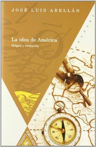 Idea De America. Origen Y Evolucion, La