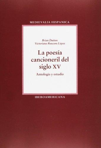 Poesia Cancioneril Del Siglo Xv Antologia Y Estudio