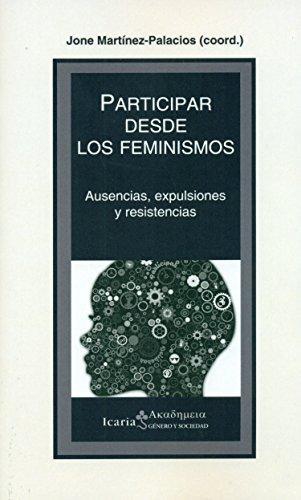 Participar Desde Los Feminismos Ausencias Expulsiones Y Resistencias